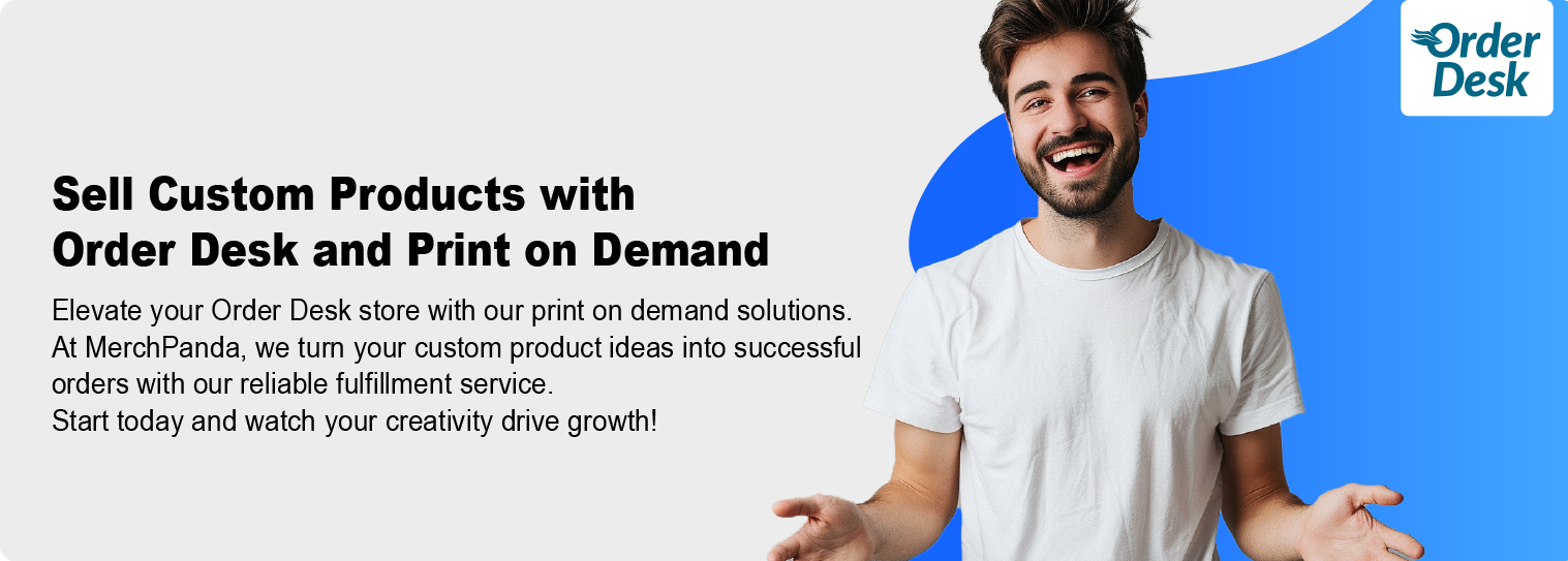 Sell Custom Products with Order Desk and Print on Demand, Elevate your Order Desk store with our print on demand solutions. At MerchPanda, we turn your custom product ideas into successful orders with our reliable fulfillment service. Start today and watch your creativity drive growth!